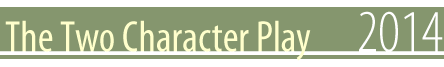 The Two Character Play - 2014